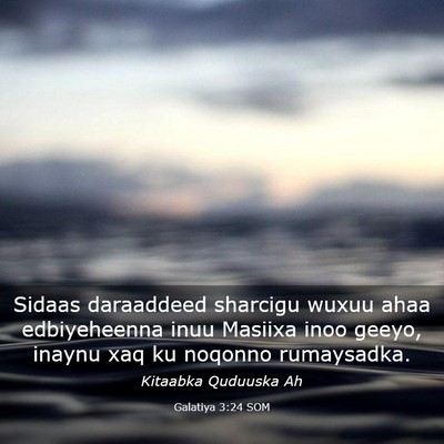 Picture 03 - Galatiya 3:24 SOM - Sidaas daraaddeed sharcigu wuxuu ahaa - Bible Verse Picture
