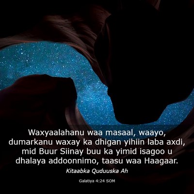 Picture 03 - Galatiya 4:24 SOM - Waxyaalahanu waa masaal, waayo, dumarkanu waxay - Bible Verse Picture