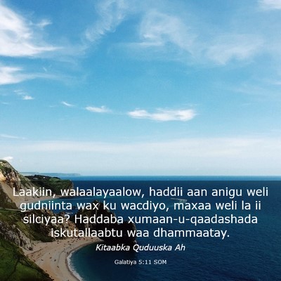 Picture 03 - Galatiya 5:11 SOM - Laakiin, walaalayaalow, haddii aan anigu weli - Bible Verse Picture