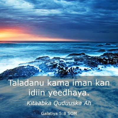 Picture 03 - Galatiya 5:8 SOM - Taladanu kama iman kan idiin - Bible Verse Picture