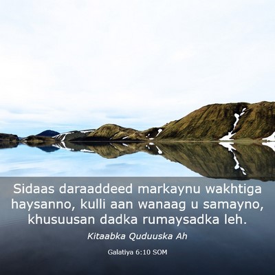 Picture 03 - Galatiya 6:10 SOM - Sidaas daraaddeed markaynu wakhtiga haysanno, - Bible Verse Picture