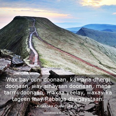 Picture 03 - Hoosheeca 4:10 SOM - Wax bay cuni doonaan, kamana dhergi doonaan, way - Bible Verse Picture