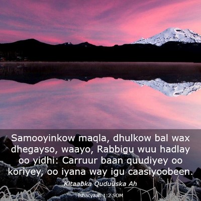 Picture 03 - Ishacyaah 1:2 SOM - Samooyinkow maqla, dhulkow bal wax dhegayso, - Bible Verse Picture