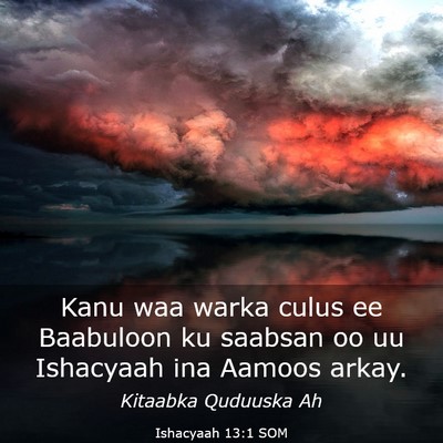 Picture 03 - Ishacyaah 13:1 SOM - Kanu waa warka culus ee Baabuloon ku saabsan oo - Bible Verse Picture