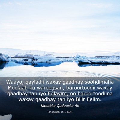 Picture 03 - Ishacyaah 15:8 SOM - Waayo, qayladii waxay gaadhay soohdimaha Moo'aab - Bible Verse Picture