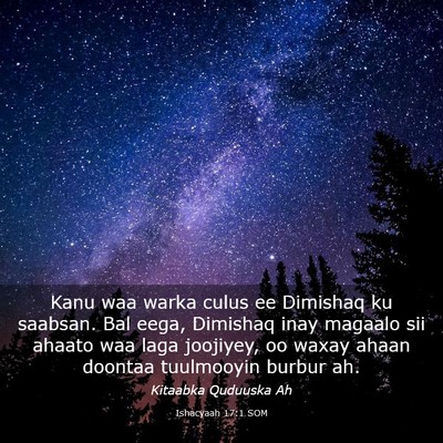 Picture 03 - Ishacyaah 17:1 SOM - Kanu waa warka culus ee Dimishaq ku saabsan. Bal - Bible Verse Picture