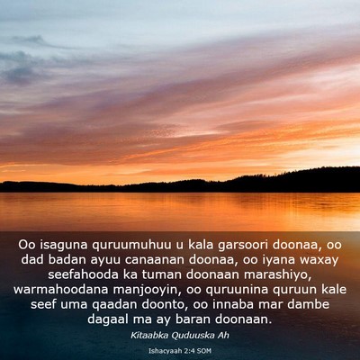 Picture 03 - Ishacyaah 2:4 SOM - Oo isaguna quruumuhuu u kala garsoori doonaa, oo - Bible Verse Picture