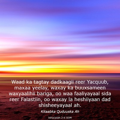 Picture 03 - Ishacyaah 2:6 SOM - Waad ka tagtay dadkaagii reer Yacquub, maxaa - Bible Verse Picture