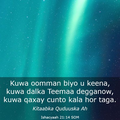 Picture 03 - Ishacyaah 21:14 SOM - Kuwa oomman biyo u keena, kuwa dalka Teemaa - Bible Verse Picture