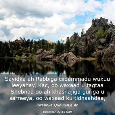 Picture 03 - Ishacyaah 22:15 SOM - Sayidka ah Rabbiga ciidammadu wuxuu leeyahay, - Bible Verse Picture