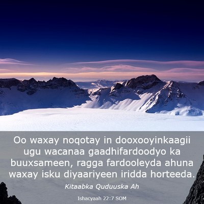 Picture 03 - Ishacyaah 22:7 SOM - Oo waxay noqotay in dooxooyinkaagii ugu wacanaa - Bible Verse Picture
