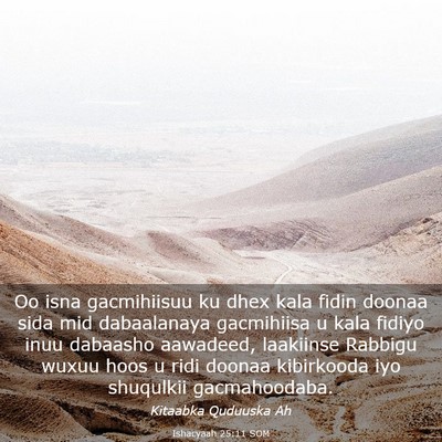 Picture 03 - Ishacyaah 25:11 SOM - Oo isna gacmihiisuu ku dhex kala fidin doonaa - Bible Verse Picture