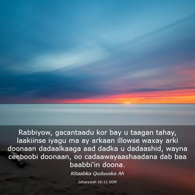 Picture 03 - Ishacyaah 26:11 SOM - Rabbiyow, gacantaadu kor bay u taagan tahay, - Bible Verse Picture
