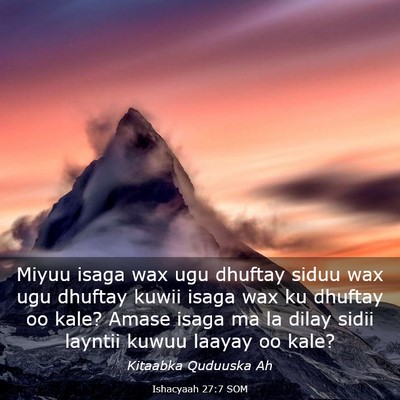 Picture 03 - Ishacyaah 27:7 SOM - Miyuu isaga wax ugu dhuftay siduu wax ugu dhuftay - Bible Verse Picture