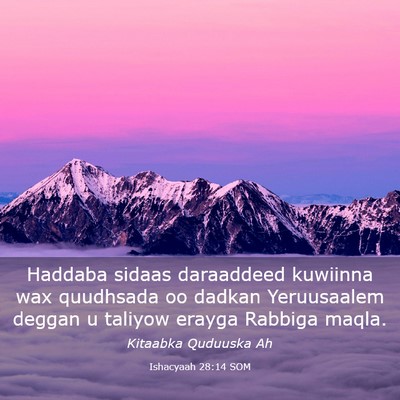 Picture 03 - Ishacyaah 28:14 SOM - Haddaba sidaas daraaddeed kuwiinna wax quudhsada - Bible Verse Picture