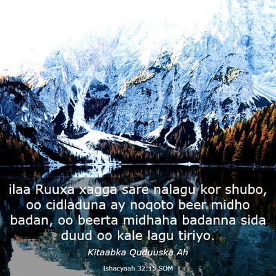 Picture 03 - Ishacyaah 32:15 SOM - ilaa Ruuxa xagga sare nalagu kor shubo, oo - Bible Verse Picture