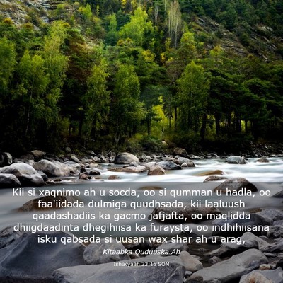 Picture 03 - Ishacyaah 33:15 SOM - Kii si xaqnimo ah u socda, oo si qumman u hadla, - Bible Verse Picture