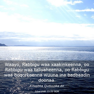 Picture 03 - Ishacyaah 33:22 SOM - Waayo, Rabbigu waa xaakinkeenna, oo Rabbigu waa - Bible Verse Picture