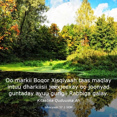 Picture 03 - Ishacyaah 37:1 SOM - Oo markii Boqor Xisqiyaah taas maqlay intuu - Bible Verse Picture