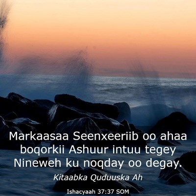 Picture 03 - Ishacyaah 37:37 SOM - Markaasaa Seenxeeriib oo ahaa boqorkii Ashuur - Bible Verse Picture
