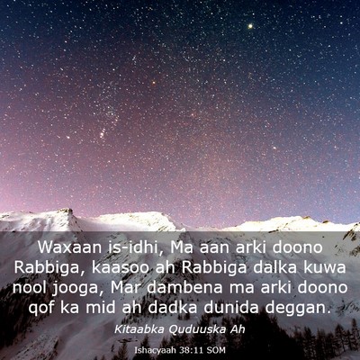 Picture 03 - Ishacyaah 38:11 SOM - Waxaan is-idhi, Ma aan arki doono Rabbiga, kaasoo - Bible Verse Picture