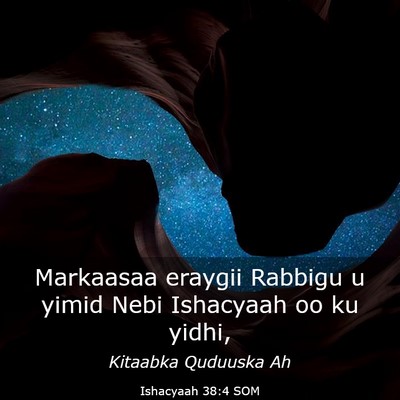 Picture 03 - Ishacyaah 38:4 SOM - Markaasaa eraygii Rabbigu u yimid Nebi Ishacyaah - Bible Verse Picture