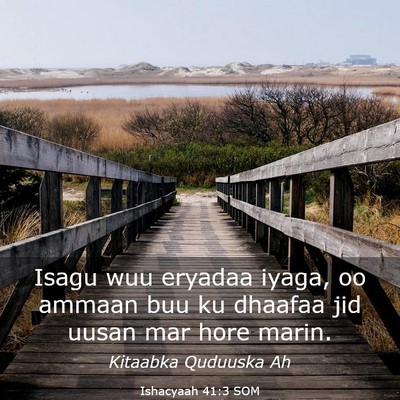 Picture 03 - Ishacyaah 41:3 SOM - Isagu wuu eryadaa iyaga, oo ammaan buu ku dhaafaa - Bible Verse Picture