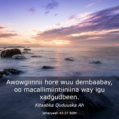 Picture 03 - Ishacyaah 43:27 SOM - Awowgiinnii hore wuu dembaabay, oo - Bible Verse Picture