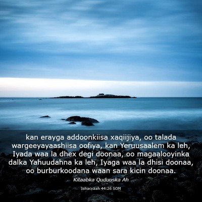 Picture 03 - Ishacyaah 44:26 SOM - kan erayga addoonkiisa xaqiijiya, oo talada - Bible Verse Picture
