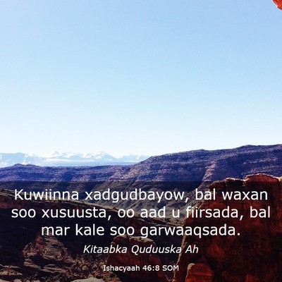Picture 03 - Ishacyaah 46:8 SOM - Kuwiinna xadgudbayow, bal waxan soo xusuusta, oo - Bible Verse Picture