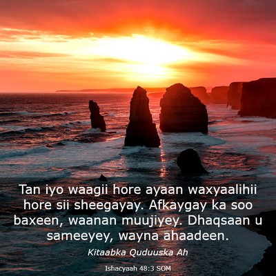 Picture 03 - Ishacyaah 48:3 SOM - Tan iyo waagii hore ayaan waxyaalihii hore sii - Bible Verse Picture