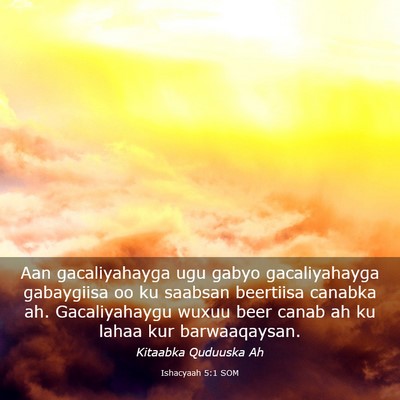 Picture 03 - Ishacyaah 5:1 SOM - Aan gacaliyahayga ugu gabyo gacaliyahayga - Bible Verse Picture