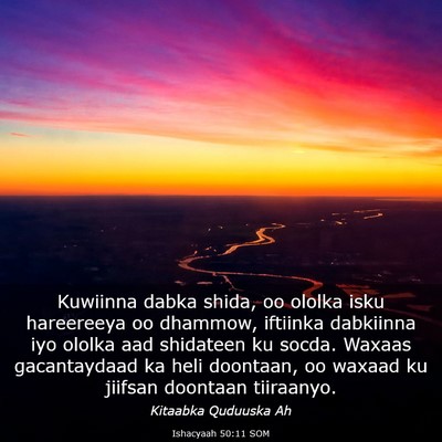 Picture 03 - Ishacyaah 50:11 SOM - Kuwiinna dabka shida, oo ololka isku hareereeya - Bible Verse Picture