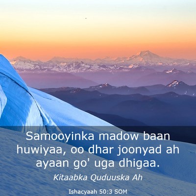 Picture 03 - Ishacyaah 50:3 SOM - Samooyinka madow baan huwiyaa, oo dhar joonyad ah - Bible Verse Picture