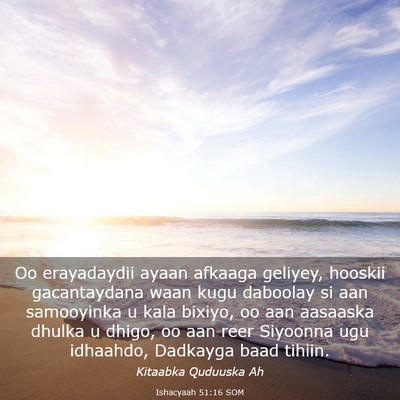 Picture 03 - Ishacyaah 51:16 SOM - Oo erayadaydii ayaan afkaaga geliyey, hooskii - Bible Verse Picture