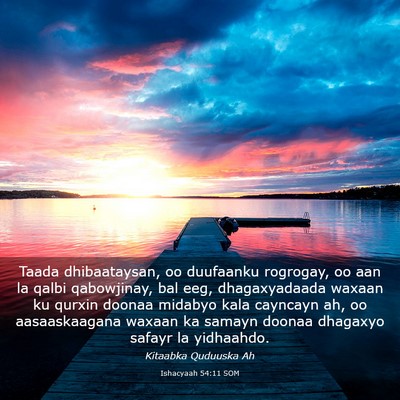 Picture 03 - Ishacyaah 54:11 SOM - Taada dhibaataysan, oo duufaanku rogrogay, oo aan - Bible Verse Picture