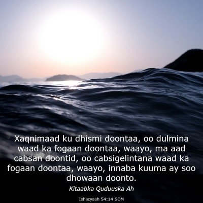 Picture 03 - Ishacyaah 54:14 SOM - Xaqnimaad ku dhismi doontaa, oo dulmina waad ka - Bible Verse Picture