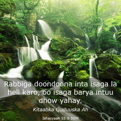 Picture 03 - Ishacyaah 55:6 SOM - Rabbiga doondoona inta isaga la heli karo, oo - Bible Verse Picture