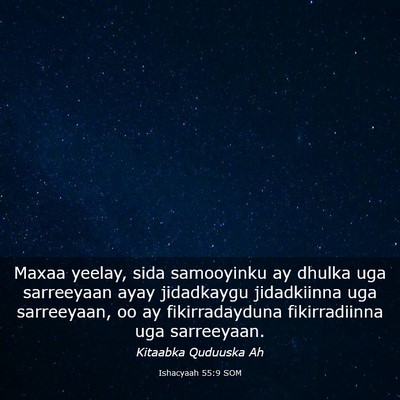 Picture 03 - Ishacyaah 55:9 SOM - Maxaa yeelay, sida samooyinku ay dhulka uga - Bible Verse Picture