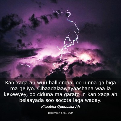 Picture 03 - Ishacyaah 57:1 SOM - Kan xaqa ah wuu halligmaa, oo ninna qalbiga ma - Bible Verse Picture