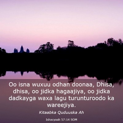 Picture 03 - Ishacyaah 57:14 SOM - Oo isna wuxuu odhan doonaa, Dhisa, dhisa, oo - Bible Verse Picture