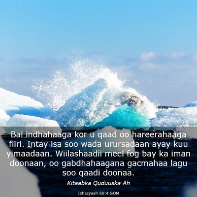 Picture 03 - Ishacyaah 60:4 SOM - Bal indhahaaga kor u qaad oo hareerahaaga fiiri. - Bible Verse Picture