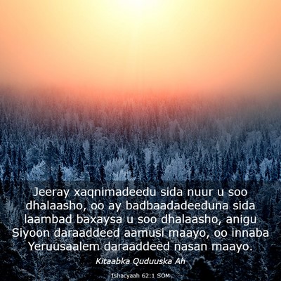 Picture 03 - Ishacyaah 62:1 SOM - Jeeray xaqnimadeedu sida nuur u soo dhalaasho, oo - Bible Verse Picture