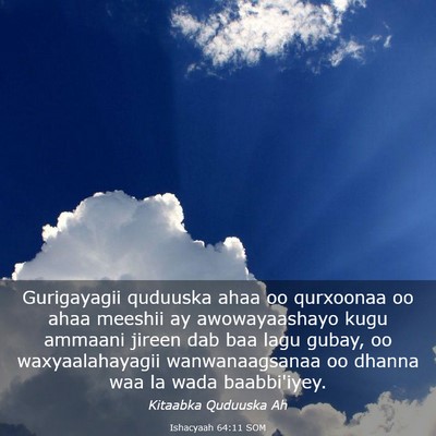 Picture 03 - Ishacyaah 64:11 SOM - Gurigayagii quduuska ahaa oo qurxoonaa oo ahaa - Bible Verse Picture