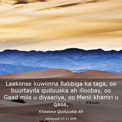 Picture 03 - Ishacyaah 65:11 SOM - Laakiinse kuwiinna Rabbiga ka taga, oo buurtayda - Bible Verse Picture