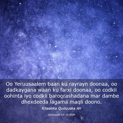 Picture 03 - Ishacyaah 65:19 SOM - Oo Yeruusaalem baan ku rayrayn doonaa, oo - Bible Verse Picture