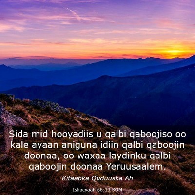 Picture 03 - Ishacyaah 66:13 SOM - Sida mid hooyadiis u qalbi qaboojiso oo kale - Bible Verse Picture