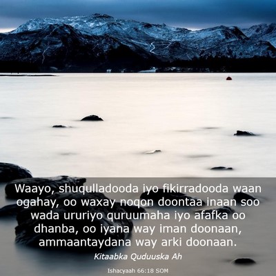 Picture 03 - Ishacyaah 66:18 SOM - Waayo, shuqulladooda iyo fikirradooda waan - Bible Verse Picture