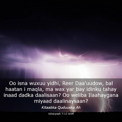 Picture 03 - Ishacyaah 7:13 SOM - Oo isna wuxuu yidhi, Reer Daa'uudow, bal haatan i - Bible Verse Picture