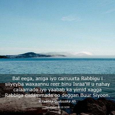 Picture 03 - Ishacyaah 8:18 SOM - Bal eega, aniga iyo carruurta Rabbigu i siiyeyba - Bible Verse Picture